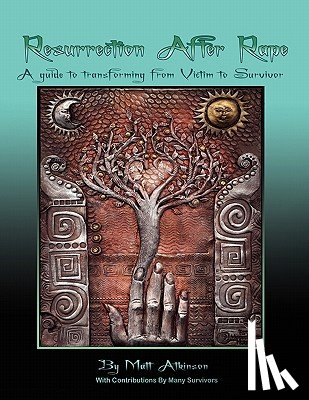 Atkinson, Matt - Resurrection After Rape: A Guide to Transforming from Victim to Survivor