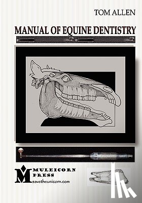 Allen, Tom - Manual of Equine Dentistry