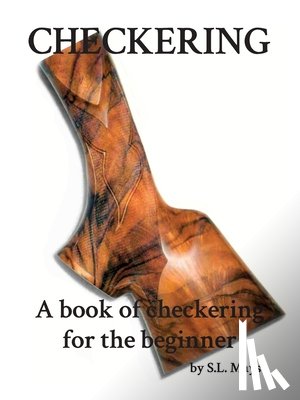 Mays, Sherman L. - Checkering: A Book of Checkering for Beginners