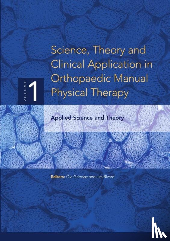 Grimsby, Ola, Rivard, Jim - Science, Theory and Clinical Application in Orthopaedic Manual Physical Therapy