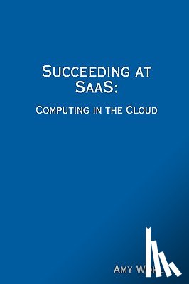 Wohl, President Amy - Succeeding at SaaS: Computing in the Cloud