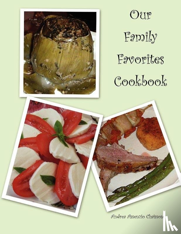 Assenzio-Chaisson, Andrea - Our Family Favorites Cookbook