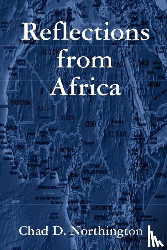 Northington, Chad - Reflections from Africa