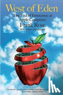 Rose, Frank - West of Eden: The End of Innocence at Apple Computer