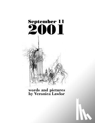 Lawlor, Veronica - September 11, 2001: Words and Pictures