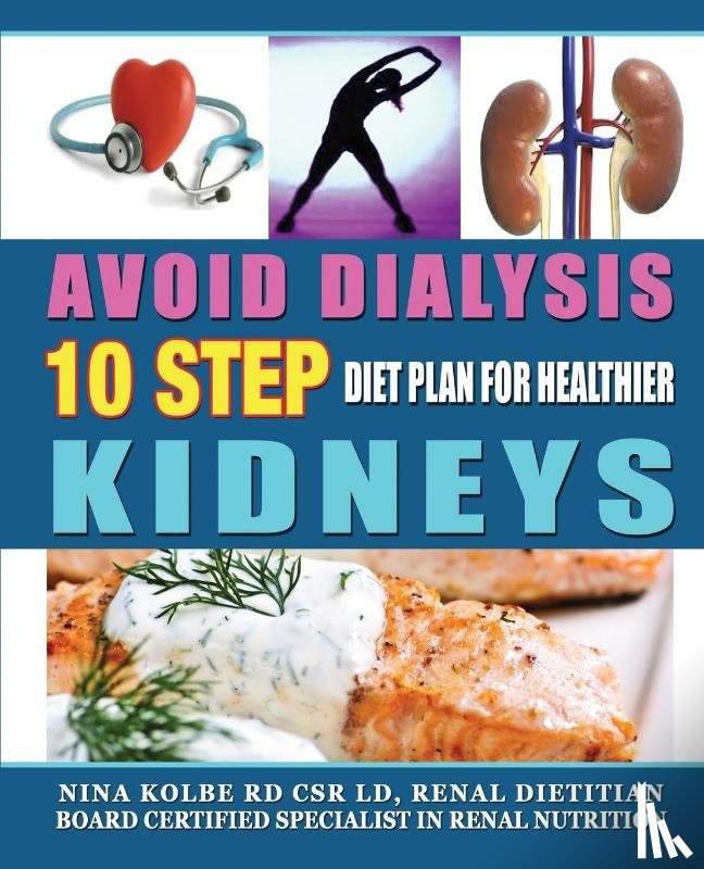 Kolbe, Nina M. - Avoid Dialysis, 10 Step Diet Plan for Healthier Kidneys