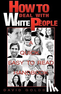 Goldberg, David - How to Deal with White People