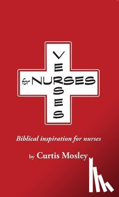 Mosley, Curtis Clarke - Verses for Nurses