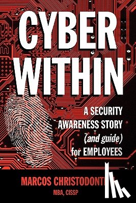 Christodonte II, Marcos - Cyber Within: A Security Awareness Story and Guide for Employees (Cyber Crime & Fraud Prevention)