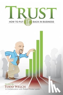 Welch, Todd - Trust - How to put IT back In business