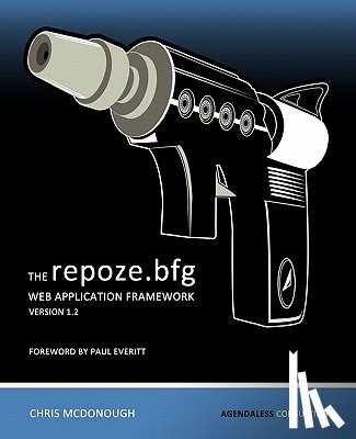 Everitt, Paul - The repoze.bfg Web Application Framework: Version 1.2