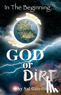 Giardina, Sal - In the Beginning...God or Dirt?