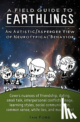 Hamilton, Stephanie - A Field Guide to Earthlings: An autistic/Asperger view of neurotypical behavior