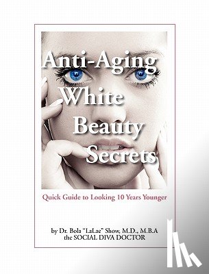 Show, MD Bola "LaLae" - Anti-Aging White Beauty Secrets