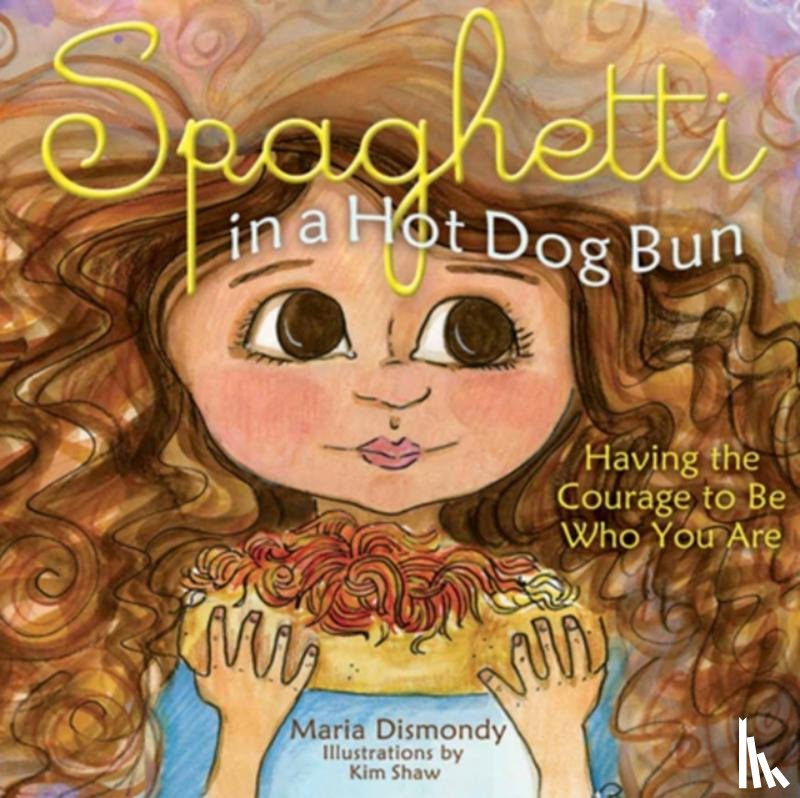 Dismondy, Maria - Spaghetti in a Hot Dog Bun