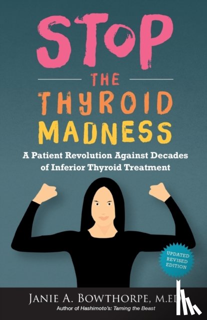 Bowthorpe, Janie A, Bowthorpe, M Ed Janie a - Stop the Thyroid Madness