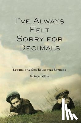 Gibbs, Robert J - Gibbs, R: I've Always Felt Sorry for Decimals