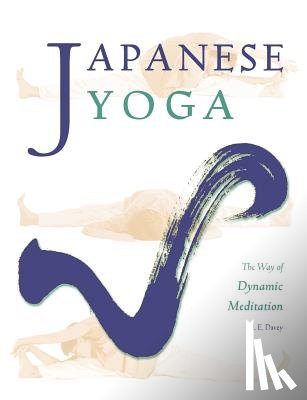 Davey, H. E. - Japanese Yoga: The Way of Dynamic Meditation