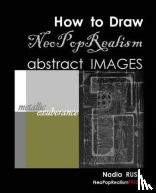 Russ, Nadia - How to Draw NeoPopRealism Abstract Images