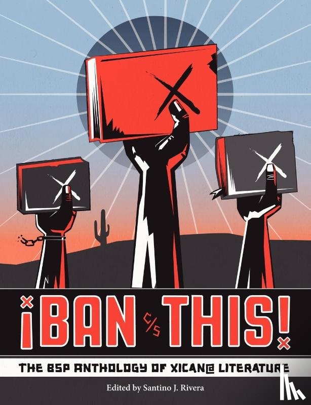  - Ban This! the Bsp Anthology of Xican@ Literature