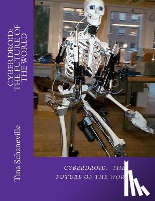 Schaneville, Tina Marie - Cyberdroid: The Future of the World