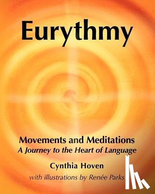 Parks, Renée - Eurythmy Movements and Meditations: A Journey to the Heart of Language