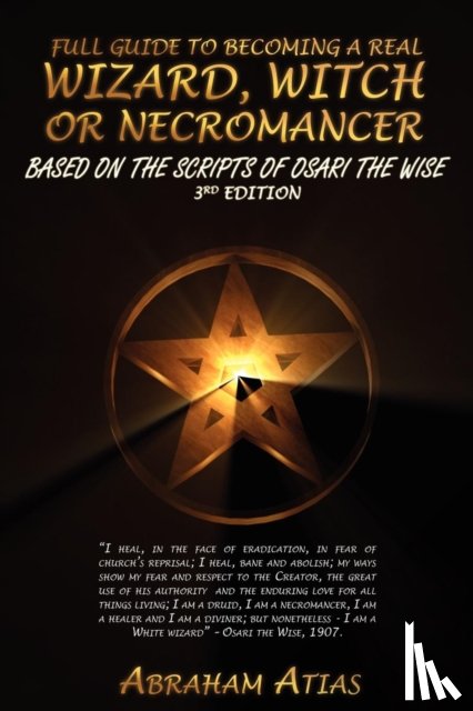 Atias, Abraham - Full Guide to Becoming a Real Wizard, Witch or Necromancer