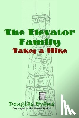 Evans, Douglas - The Elevator Family Takes a Hike