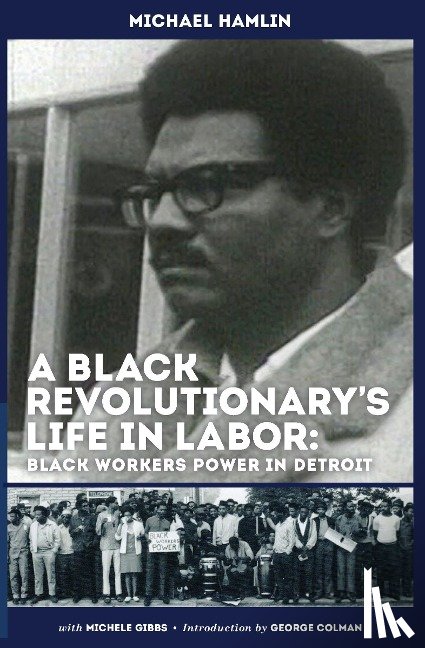 Hamlin, Michael C, Gibbs, Michele, Michael C Hamlin - A Black Revolutionary's Life in Labor