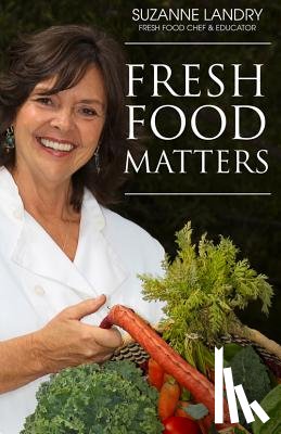 Landry, Suzanne - Fresh Food Matters