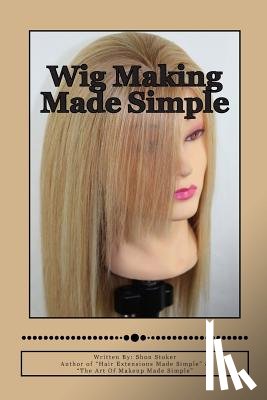 Stoker, Shon - Wig Making Made Simple