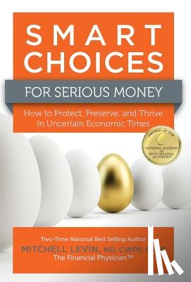 Levin, Mitch, Levin, Mitchell, Levin, Mitchell Lee - Levin, M: Smart Choices for Serious Money