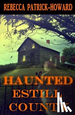 Patrick-Howard, Rebecca - Haunted Estill County