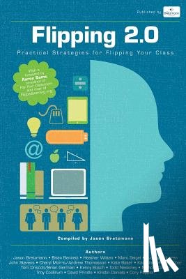 Bretzmann, Jason - Flipping 2.0: Practical Strategies for Flipping Your Class