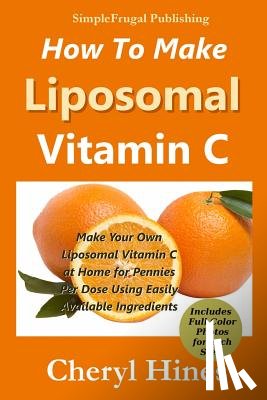 Hines, Cheryl - How To Make Liposomal Vitamin C