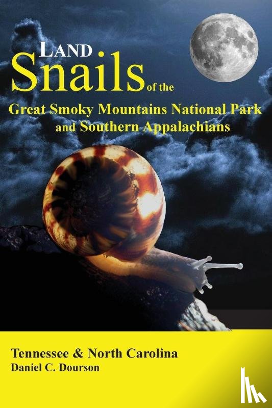 Dourson, Daniel C. - Land Snails of the Great Smoky Mountains and the Southern Appalachians
