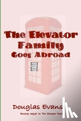 Evans, Douglas - The Elevator Family Goes Abroad