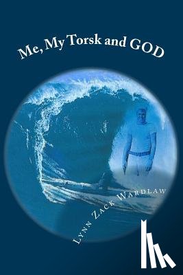 Wardlaw, Lynn Z. - Me, My Torsk and GOD