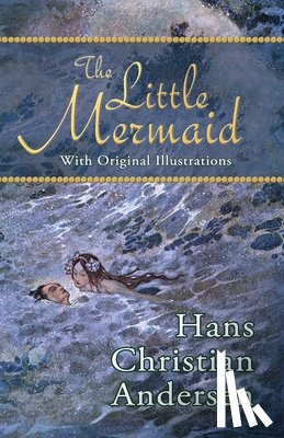 Paull, H. B. - The Little Mermaid (With Original Illustrations)