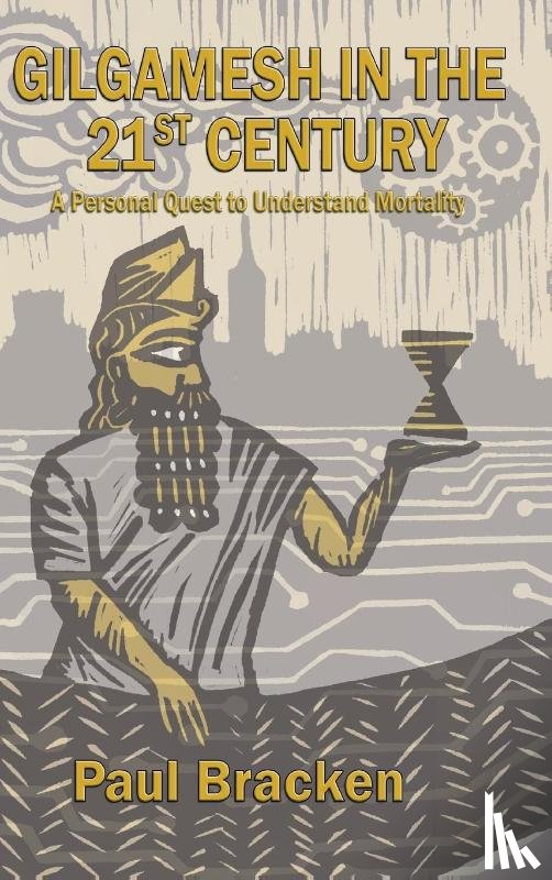 Bracken, Paul (Yale University - Gilgamesh in the 21st Century