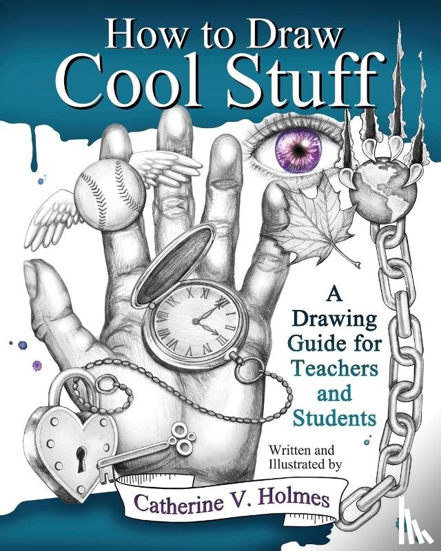 Holmes, Catherine V - How to Draw Cool Stuff