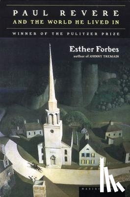 Forbes, Esther Hoskins - PAUL REVERE & THE WORLD HE LIV