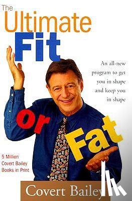 Covert Bailey - The Ultimate Fit or Fat