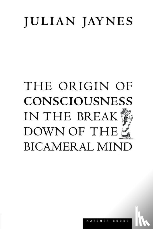 Jaynes, Julian - The Origin of Consciousness in the Breakdown of the Bicameral Mind