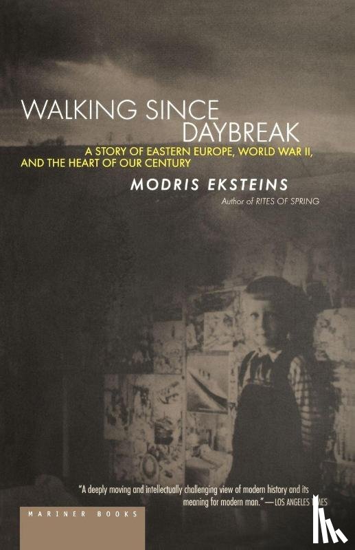 Eksteins, Modris - Walking Since Daybreak
