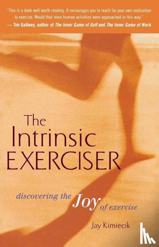 Kimiecik, Jay C. - The Intrinsic Exerciser