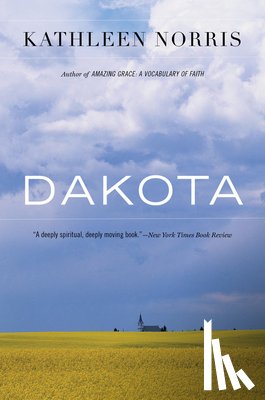 Norris, Kathleen - Dakota: A Spiritual Geography
