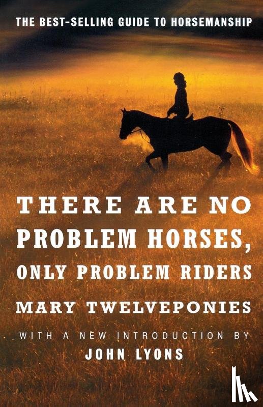 Twelveponies, Mary - There Are No Problem Horses, Only Problem Riders