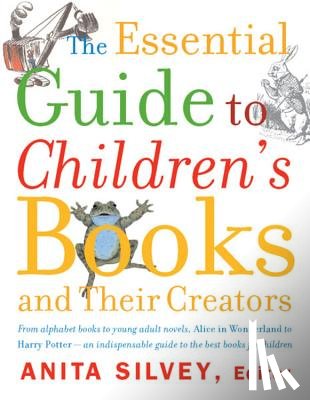 - The Essential Guide to Children's Books and Their Creators