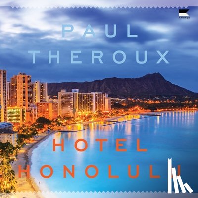 Paul Theroux, Theroux - Hotel Honolulu